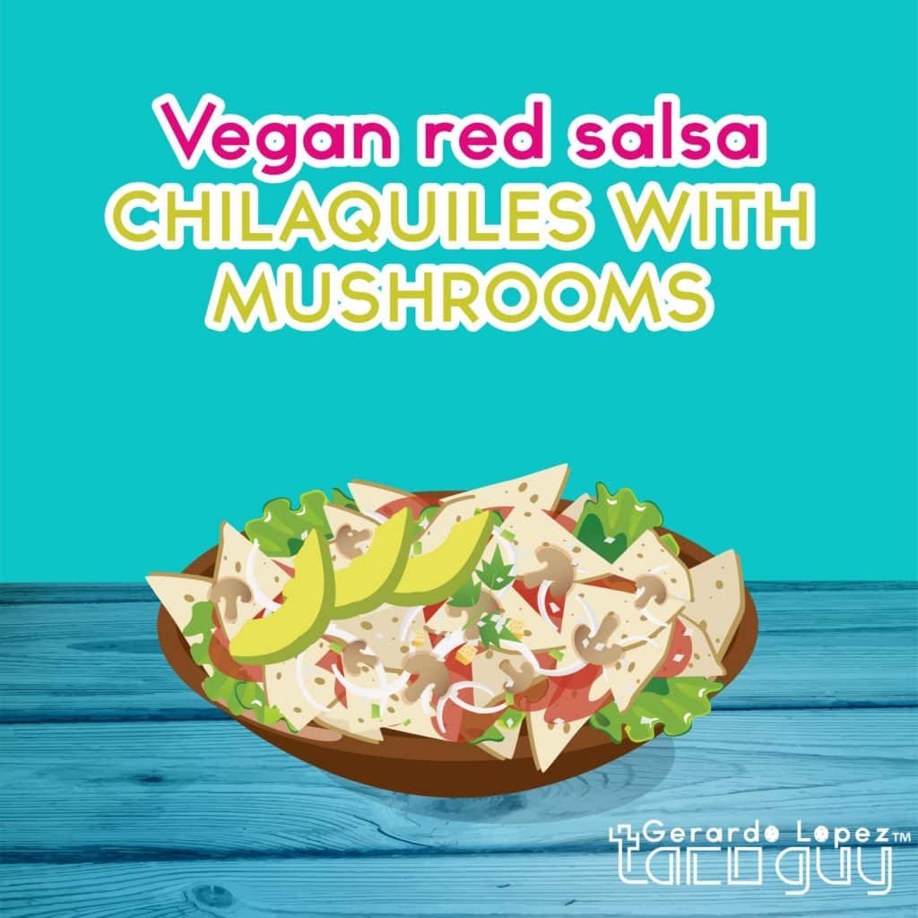Vegan red salsa chilaquiles with mushroom